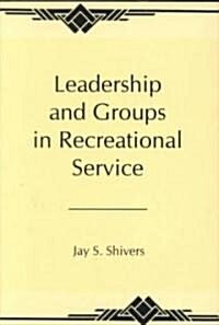 Leadership and Groups in Recreational Service (Hardcover)