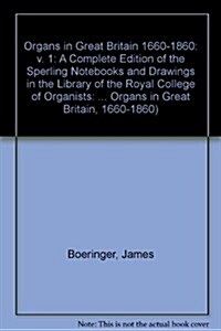 Organa Britannica Vol 1: Organs in Great Britain 1660-1860 (Hardcover)