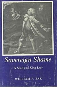Sovereign Shame a Study of King Lear (Hardcover)