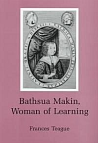 Bathsua Makin, Woman of Learning (Hardcover)