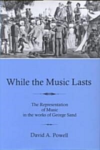 While the Music Lasts (Hardcover)