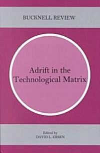 Adrift in the Technological Matrix (Hardcover)
