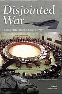 Disjointed War: Military Operations in Kosovo (Paperback)