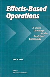 Effects-Based Operations (Ebo): A Grand Challenge for the Analytical Community (Paperback)