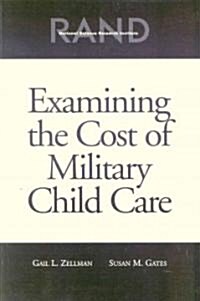 Examining the Cost of Military Child Care (Paperback)