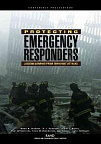 Protecting Emergency Responders: Lessons Learned from Terrorists Attacks (Paperback)