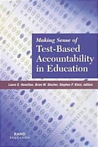 Making Sense of Test-Based Accountability in Education 2002 (Paperback)