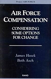 Air Force Compensation: Considering Some Options (Paperback, 2)