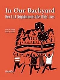 In Our Backyard: How 3 L.A. Neighborhoods Affect Kids Lives (Paperback)
