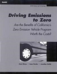 Driving Emissions to Zero: Are the Benefits of Californias Emission Vechile Program Worth the Cost? (Paperback)