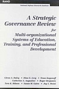 A Strategic Governance Review for Multi-Organizational Systems of Education, Training, and Professional Development (Paperback)