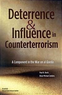 Deterrence and Influnce in Counterterrorism: A Component in the War on Al Qaeda (Paperback)