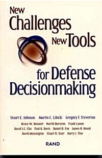 New Challenges, New Tools for Defense Decisionmaking (Paperback)