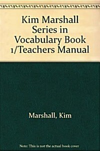 Kim Marshall Series in Vocabulary Book 1/Teachers Manual (Paperback)