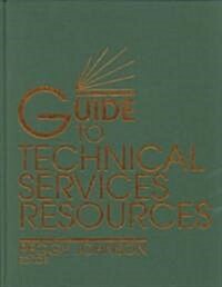 Guide to Technical Services Resources (Paperback)