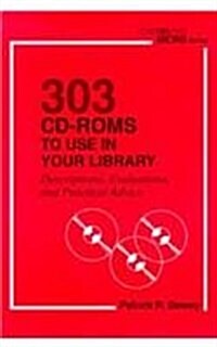303 CD-ROMs to Use in Your Library: Descriptions, Evaluations, and Practical Advice (Paperback)