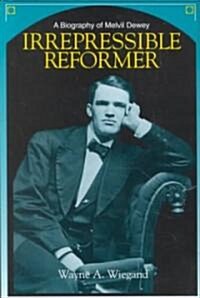 Irrepressible Reformer (Paperback)