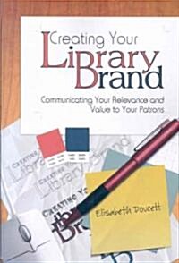 Creating Your Library Brand (Paperback)