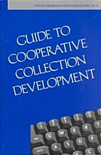 Guide to Cooperative Collection Development (Paperback)