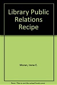 Library Public Relations Recipe (Paperback)