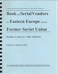 Book and Serial Vendors for Eastern Europe and the Former Soviet Union (Paperback, Spiral)