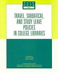 Travel, Sabbatical, and Study Leave Policies in College Libraries (Paperback)