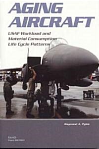 Aging Aircraft: USAF Workload and Material Consumption Life Cycle Patterns (Paperback)