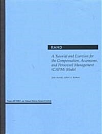 A Tutorial and Exercises for the Compensation, Accessions, and Personnel Management Model (Paperback)