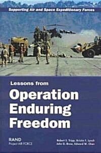 Supporting Air and Space Expeditionary Forces: Lessons from Operation Enduring Freedom (Paperback)