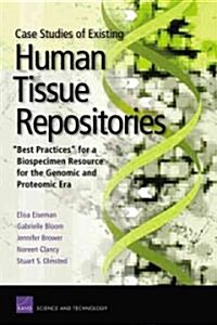 Case Studies Existing Human Tissue Repositories: Best Practic (Paperback)
