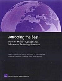 Attracting the Best: How the Military Competes for Information Technology Personnel (Paperback)