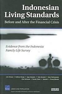 Indonesdian Living Standards Before and After the Financial Crisis: Evidence from the Indonesia Family Life Survey (Paperback)