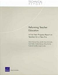 Reforming Teacher Education: A First Year Progress Report on Teachers for a New Era (Paperback)