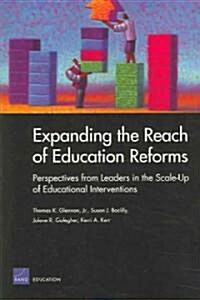 Expanding the Reach of Education Reforms: Perspectives from Leaders in the Scale-Up of Educational Interventions (Paperback)