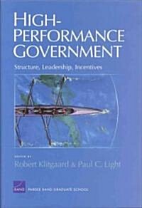 High-Performance Government: Structure, Leadership, Incentives (Hardcover)