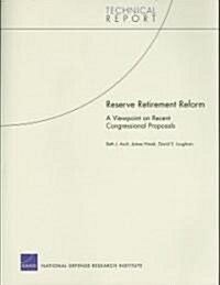 Reserve Retirement Reform: A Viewpoint on Recent Congressional Proposals (Paperback)