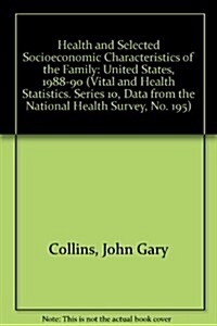Health and Selected Socioeconomic Characteristics of the Family (Paperback)