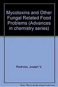 Mycotoxins and Other Fungal Related Food Problems (Hardcover)