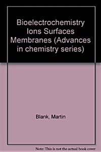 Bioelectrochemistry Ions Surfaces Membranes (Hardcover)