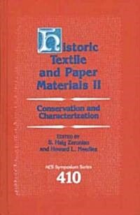 Historic Textile and Paper Materials II: Conservation and Characterization (Hardcover)