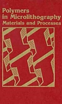 Polymers in Microlithography: Materials and Processes (Hardcover)