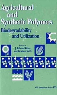 Agricultural and Synthetic Polymers: Biodegradability and Utilization (Hardcover)