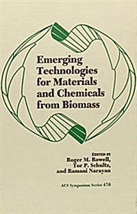 Emerging Technologies for Materials and Chemicals from Biomass (Hardcover)