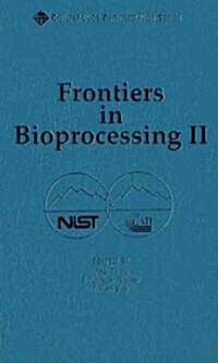 Frontiers in Bioprocessing II (Hardcover)