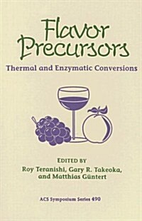 Flavor Precursors: Thermal and Enzymatic Conversions (Hardcover)