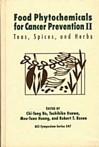 Food Phytochemicals for Cancer Prevention II: Teas, Spices, and Herbs (Hardcover)