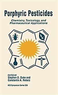 Porphyric Pesticides: Chemistry, Toxicology, and Pharmaceutical Applications (Hardcover)