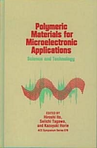Polymeric Materials for Microelectronic Applications: Science and Technology (Hardcover)