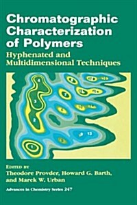 Chromatographic Characterization of Polymers: Hyphenated and Multidimensional Techniques (Hardcover)