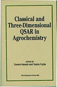 Classical and Three-Dimensional Qsar in Agrochemistry (Hardcover)